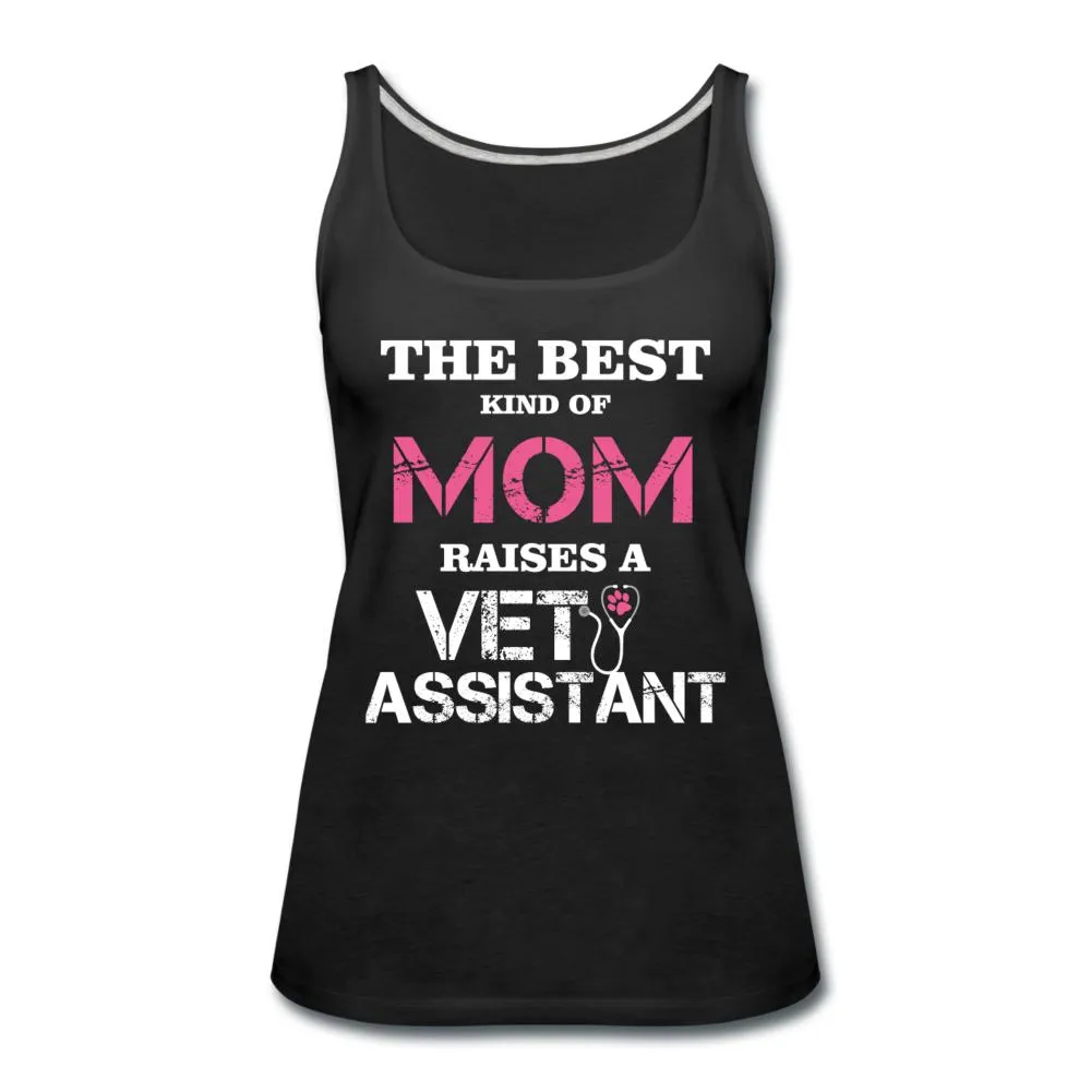 The best kind of Mom raises a Vet Assistant Women's Tank Top