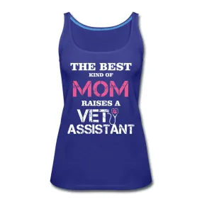 The best kind of Mom raises a Vet Assistant Women's Tank Top