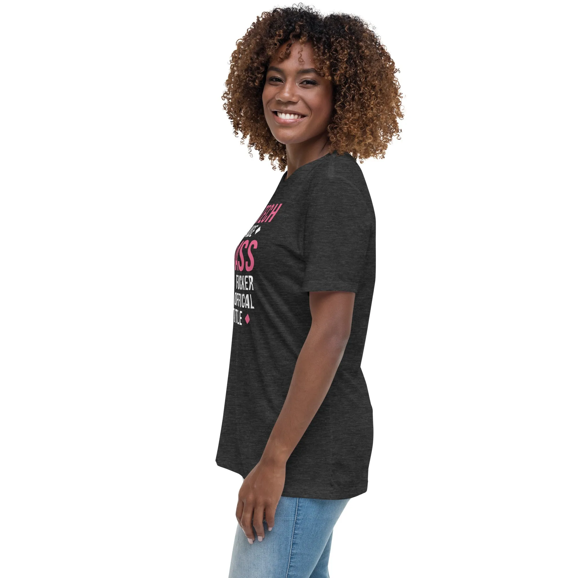 Vet Tech because badass mother fucker isn't an official job title Women's Relaxed Fit T-shirt